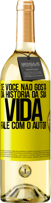 29,95 € Envio grátis | Vinho branco Edição WHITE Se você não gosta da história da sua vida, fale com o autor Etiqueta Amarela. Etiqueta personalizável Vinho jovem Colheita 2024 Verdejo