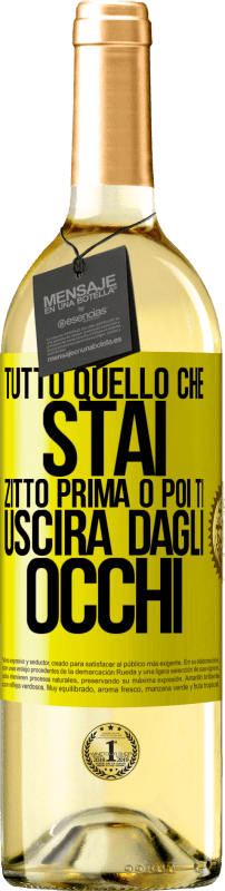 29,95 € Spedizione Gratuita | Vino bianco Edizione WHITE Tutto quello che stai zitto prima o poi ti uscirà dagli occhi Etichetta Gialla. Etichetta personalizzabile Vino giovane Raccogliere 2024 Verdejo