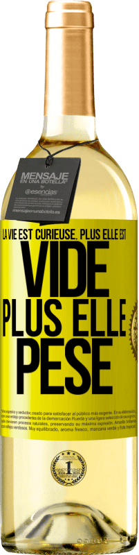 29,95 € Envoi gratuit | Vin blanc Édition WHITE La vie est curieuse. Plus elle est vide, plus elle pèse Étiquette Jaune. Étiquette personnalisable Vin jeune Récolte 2024 Verdejo