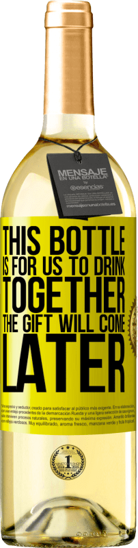 29,95 € 送料無料 | 白ワイン WHITEエディション このボトルは一緒に飲むためのものです。贈り物は後で来る 黄色のラベル. カスタマイズ可能なラベル 若いワイン 収穫 2023 Verdejo