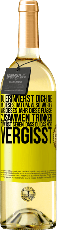 29,95 € Kostenloser Versand | Weißwein WHITE Ausgabe Du erinnerst dich nie an dieses Datum, also werden wir dieses Jahr diese Flasche zusammen trinken. Du wirst sehen, dass du das n Gelbes Etikett. Anpassbares Etikett Junger Wein Ernte 2024 Verdejo