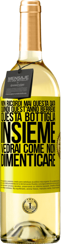 29,95 € Spedizione Gratuita | Vino bianco Edizione WHITE Non ricordi mai questa data, quindi quest'anno berremo questa bottiglia insieme. Vedrai come non dimenticare Etichetta Gialla. Etichetta personalizzabile Vino giovane Raccogliere 2024 Verdejo