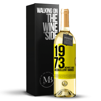 «1973. Without a doubt, an excellent harvest» WHITE Edition