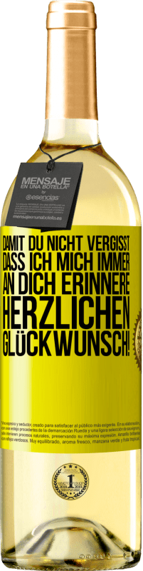 29,95 € Kostenloser Versand | Weißwein WHITE Ausgabe Damit du nicht vergisst, dass ich mich immer an dich erinnere. Herzlichen Glückwunsch! Gelbes Etikett. Anpassbares Etikett Junger Wein Ernte 2024 Verdejo