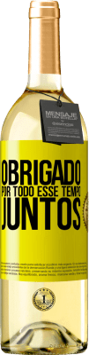 29,95 € Envio grátis | Vinho branco Edição WHITE Obrigado por todo esse tempo juntos Etiqueta Amarela. Etiqueta personalizável Vinho jovem Colheita 2023 Verdejo