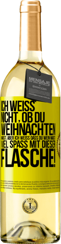 29,95 € Kostenloser Versand | Weißwein WHITE Ausgabe Ich weiß nicht, ob du Weihnachten magst, aber ich weiß, dass du Wein magst. Viel Spaß mit dieser Flasche! Gelbes Etikett. Anpassbares Etikett Junger Wein Ernte 2025 Verdejo
