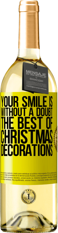 29,95 € Бесплатная доставка | Белое вино Издание WHITE Ваша улыбка, без сомнения, лучшая из рождественских украшений Желтая этикетка. Настраиваемая этикетка Молодое вино Урожай 2023 Verdejo