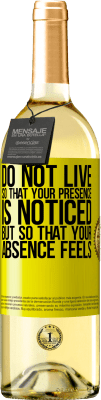 29,95 € 送料無料 | 白ワイン WHITEエディション あなたの存在に気づくように、しかしあなたの不在を感じるように生きてはいけません 黄色のラベル. カスタマイズ可能なラベル 若いワイン 収穫 2025 Verdejo