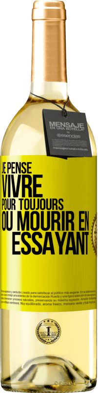 29,95 € Envoi gratuit | Vin blanc Édition WHITE Je pense vivre pour toujours ou mourir en essayant Étiquette Jaune. Étiquette personnalisable Vin jeune Récolte 2024 Verdejo