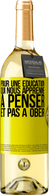 29,95 € Envoi gratuit | Vin blanc Édition WHITE Pour une éducation qui nous apprenne à penser, et pas à obéir Étiquette Jaune. Étiquette personnalisable Vin jeune Récolte 2023 Verdejo