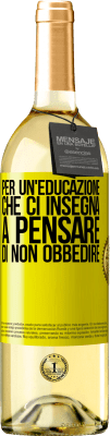 29,95 € Spedizione Gratuita | Vino bianco Edizione WHITE Per un'educazione che ci insegna a pensare di non obbedire Etichetta Gialla. Etichetta personalizzabile Vino giovane Raccogliere 2025 Verdejo