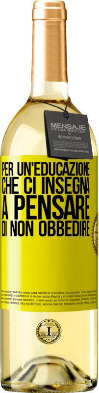 29,95 € Spedizione Gratuita | Vino bianco Edizione WHITE Per un'educazione che ci insegna a pensare di non obbedire Etichetta Gialla. Etichetta personalizzabile Vino giovane Raccogliere 2024 Verdejo