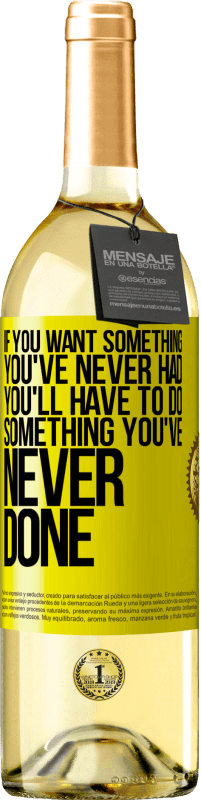 29,95 € 免费送货 | 白葡萄酒 WHITE版 如果您想要从未有过的事情，则必须做从未有过的事情 黄色标签. 可自定义的标签 青年酒 收成 2025 Verdejo