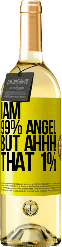 29,95 € Free Shipping | White Wine WHITE Edition I am 99% angel, but ahhh! that 1% Yellow Label. Customizable label Young wine Harvest 2023 Verdejo