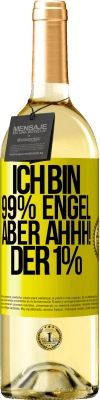 29,95 € Kostenloser Versand | Weißwein WHITE Ausgabe Ich bin 99% Engel aber ahhh! der 1% Gelbes Etikett. Anpassbares Etikett Junger Wein Ernte 2023 Verdejo