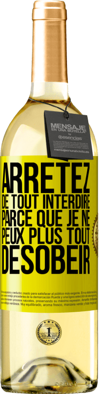 29,95 € Envoi gratuit | Vin blanc Édition WHITE Arrêtez de tout interdire parce que je ne peux plus tout désobéir Étiquette Jaune. Étiquette personnalisable Vin jeune Récolte 2024 Verdejo