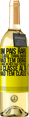 29,95 € Envio grátis | Vinho branco Edição WHITE Um país raro: a classe trabalhadora não tem obras, a caixa do meio não tem meios, a classe alta não tem classe Etiqueta Amarela. Etiqueta personalizável Vinho jovem Colheita 2025 Verdejo