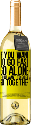 29,95 € Free Shipping | White Wine WHITE Edition If you want to go fast, go alone. If you want to go far, go together Yellow Label. Customizable label Young wine Harvest 2025 Verdejo