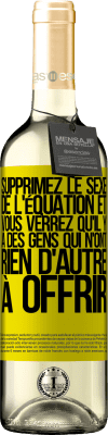 29,95 € Envoi gratuit | Vin blanc Édition WHITE Supprimez le sexe de l'équation et vous verrez qu'il y a des gens qui n'ont rien d'autre à offrir Étiquette Jaune. Étiquette personnalisable Vin jeune Récolte 2025 Verdejo