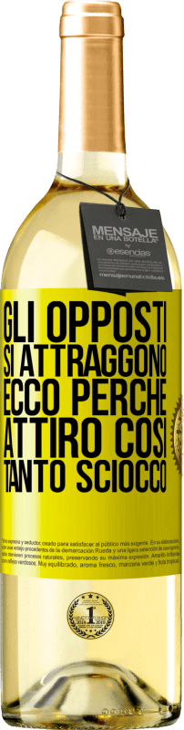 29,95 € Spedizione Gratuita | Vino bianco Edizione WHITE Gli opposti si attraggono. Ecco perché attiro così tanto sciocco Etichetta Gialla. Etichetta personalizzabile Vino giovane Raccogliere 2024 Verdejo