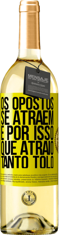 29,95 € Envio grátis | Vinho branco Edição WHITE Os opostos se atraem. É por isso que atraio tanto tolo Etiqueta Amarela. Etiqueta personalizável Vinho jovem Colheita 2025 Verdejo