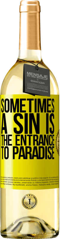 29,95 € Free Shipping | White Wine WHITE Edition Sometimes a sin is the entrance to paradise Yellow Label. Customizable label Young wine Harvest 2024 Verdejo