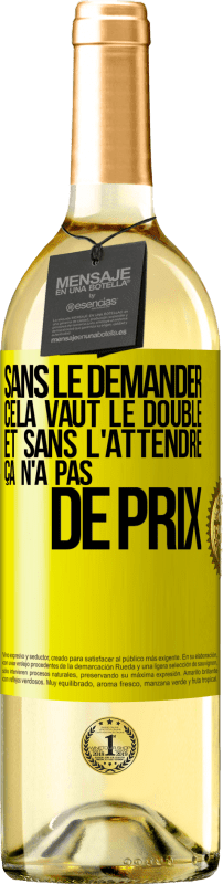 29,95 € Envoi gratuit | Vin blanc Édition WHITE Sans le demander cela vaut le double. Et sans l'attendre ça n'a pas de prix Étiquette Jaune. Étiquette personnalisable Vin jeune Récolte 2024 Verdejo