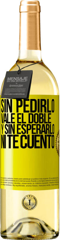 29,95 € Envío gratis | Vino Blanco Edición WHITE Sin pedirlo vale el doble. Y sin esperarlo, ni te cuento Etiqueta Amarilla. Etiqueta personalizable Vino joven Cosecha 2024 Verdejo