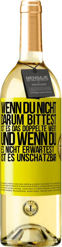 29,95 € Kostenloser Versand | Weißwein WHITE Ausgabe Wenn du nicht darum bittest, ist es das Doppelte wert. Und wenn du es nicht erwartest, ist es unschätzbar Gelbes Etikett. Anpassbares Etikett Junger Wein Ernte 2024 Verdejo