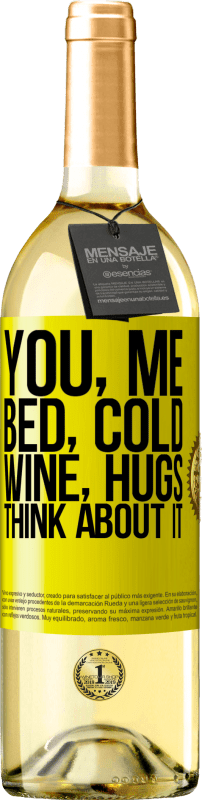 29,95 € Free Shipping | White Wine WHITE Edition You, me, bed, cold, wine, hugs. Think about it Yellow Label. Customizable label Young wine Harvest 2024 Verdejo