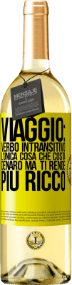 29,95 € Spedizione Gratuita | Vino bianco Edizione WHITE Viaggio: verbo intransitivo. L'unica cosa che costa denaro ma ti rende più ricco Etichetta Gialla. Etichetta personalizzabile Vino giovane Raccogliere 2023 Verdejo