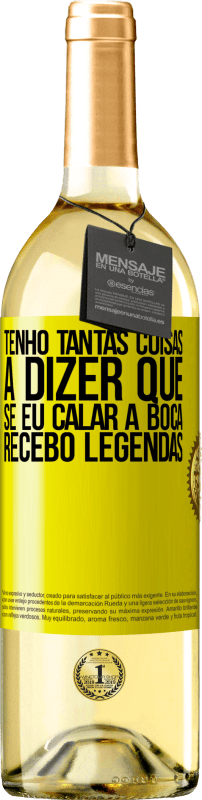 29,95 € Envio grátis | Vinho branco Edição WHITE Tenho tantas coisas a dizer que, se eu calar a boca, recebo legendas Etiqueta Amarela. Etiqueta personalizável Vinho jovem Colheita 2024 Verdejo