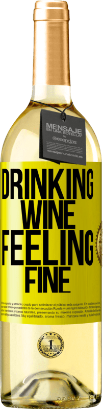 29,95 € Бесплатная доставка | Белое вино Издание WHITE Drinking wine, feeling fine Желтая этикетка. Настраиваемая этикетка Молодое вино Урожай 2024 Verdejo