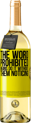 29,95 € 免费送货 | 白葡萄酒 WHITE版 “禁止”一词的意思是在没有通知的情况下这样做 黄色标签. 可自定义的标签 青年酒 收成 2025 Verdejo