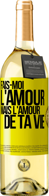 29,95 € Envoi gratuit | Vin blanc Édition WHITE Fais-moi l'amour mais l'amour de ta vie Étiquette Jaune. Étiquette personnalisable Vin jeune Récolte 2024 Verdejo