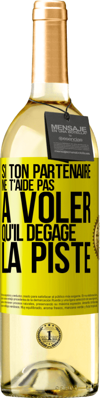 29,95 € Envoi gratuit | Vin blanc Édition WHITE Si ton partenaire ne t'aide pas à voler qu'il dégage la piste Étiquette Jaune. Étiquette personnalisable Vin jeune Récolte 2024 Verdejo