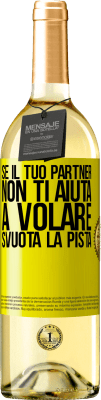 29,95 € Spedizione Gratuita | Vino bianco Edizione WHITE Se il tuo partner non ti aiuta a volare, svuota la pista Etichetta Gialla. Etichetta personalizzabile Vino giovane Raccogliere 2023 Verdejo