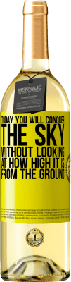 29,95 € Free Shipping | White Wine WHITE Edition Today you will conquer the sky, without looking at how high it is from the ground Yellow Label. Customizable label Young wine Harvest 2024 Verdejo