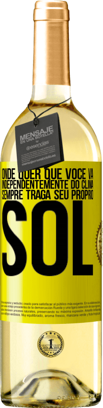 29,95 € Envio grátis | Vinho branco Edição WHITE Onde quer que você vá, independentemente do clima, sempre traga seu próprio sol Etiqueta Amarela. Etiqueta personalizável Vinho jovem Colheita 2024 Verdejo