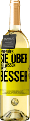 29,95 € Kostenloser Versand | Weißwein WHITE Ausgabe Je weniger sie über dich wissen, desto besser Gelbes Etikett. Anpassbares Etikett Junger Wein Ernte 2023 Verdejo