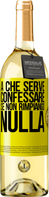 29,95 € Spedizione Gratuita | Vino bianco Edizione WHITE A che serve confessare se non rimpiango nulla Etichetta Gialla. Etichetta personalizzabile Vino giovane Raccogliere 2023 Verdejo