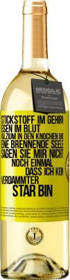 29,95 € Kostenloser Versand | Weißwein WHITE Ausgabe Stickstoff im Gehirn, Eisen im Blut, Kalzium in den Knochen und eine brennende Seele. Sagen Sie mir nicht noch einmal. dass ich Gelbes Etikett. Anpassbares Etikett Junger Wein Ernte 2024 Verdejo