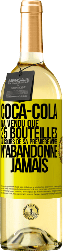 29,95 € Envoi gratuit | Vin blanc Édition WHITE Coca-Cola n'a vendu que 25 bouteilles au cours de sa première année. N'abandonne jamais Étiquette Jaune. Étiquette personnalisable Vin jeune Récolte 2024 Verdejo