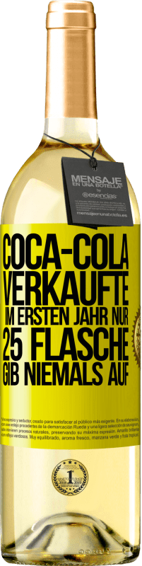 29,95 € Kostenloser Versand | Weißwein WHITE Ausgabe Coca-Cola verkaufte im ersten Jahr nur 25 Flaschen. Gib niemals auf Gelbes Etikett. Anpassbares Etikett Junger Wein Ernte 2024 Verdejo