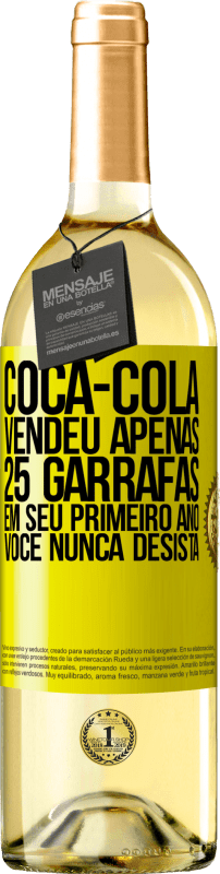 29,95 € Envio grátis | Vinho branco Edição WHITE Coca-Cola vendeu apenas 25 garrafas em seu primeiro ano. Você nunca desista Etiqueta Amarela. Etiqueta personalizável Vinho jovem Colheita 2024 Verdejo