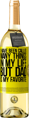 29,95 € Free Shipping | White Wine WHITE Edition I have been called many things in my life, but dad is my favorite Yellow Label. Customizable label Young wine Harvest 2024 Verdejo