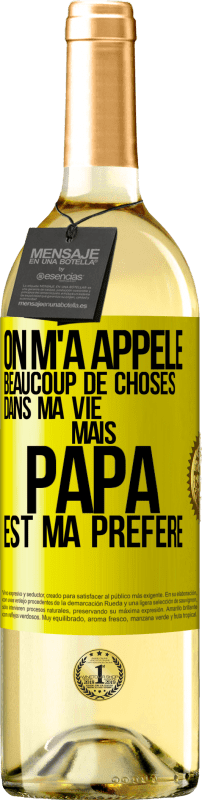 29,95 € Envoi gratuit | Vin blanc Édition WHITE On m'a appelé beaucoup de choses dans ma vie mais papa est ma préféré Étiquette Jaune. Étiquette personnalisable Vin jeune Récolte 2025 Verdejo