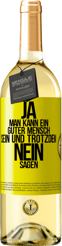 29,95 € Kostenloser Versand | Weißwein WHITE Ausgabe JA, man kann ein guter Mensch sein und trotzdem NEIN sagen Gelbes Etikett. Anpassbares Etikett Junger Wein Ernte 2024 Verdejo