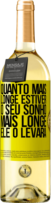 29,95 € Envio grátis | Vinho branco Edição WHITE Quanto mais longe estiver o seu sonho, mais longe ele o levará Etiqueta Amarela. Etiqueta personalizável Vinho jovem Colheita 2025 Verdejo