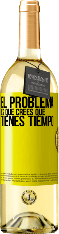 29,95 € Envío gratis | Vino Blanco Edición WHITE El problema es que crees que tienes tiempo Etiqueta Amarilla. Etiqueta personalizable Vino joven Cosecha 2024 Verdejo